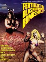 Watch Fertilize the Blaspheming Bombshell 123moviesfree