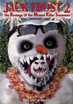 Watch Jack Frost 2: Revenge of the Mutant Killer Snowman 123MovieFree