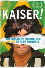 Watch Kaiser: The Greatest Footballer Never to Play Football 123moviesfree