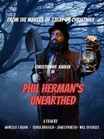 Watch Phil Herman\'s Unearthed 123moviesfree