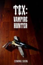 Watch Tex Vampire Hunter 123MoviesFree