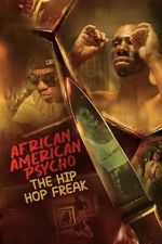 Watch African American Psycho: The Hip Hop Freak 123moviesfree