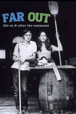 Watch Far Out: Life on & After the Commune 123moviesfree