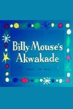 Watch Billy Mouse\'s Akwakade 123MoviesFree