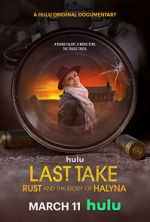 Watch Last Take: Rust and the Story of Halyna 123moviesfree