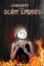 Watch J. Daughter presents Scary Stories 123moviesfree