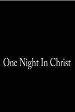 Watch One Night in Christ 123MovieFree