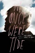 Watch We Once Were Tide 123MovieFree