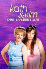 Watch Kath & Kim: Our Effluent Life 123moviesfree