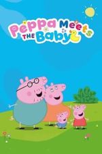 Watch Peppa Meets the Baby Cinema Experience 123moviesfree