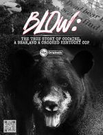 Watch Blow: The True Story of Cocaine, a Bear, and a Crooked Kentucky Cop (Short 2023) 123MovieFree