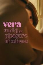 Watch Vera and the Pleasure of Others 123MovieFree