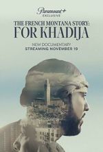 Watch The French Montana Story: For Khadija 123moviesfree