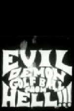 Watch Evil Demon Golfball from Hell 123MovieFree