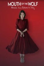 Watch Mouth of the Wolf: Amanda Knox Returns to Italy 123MoviesFree