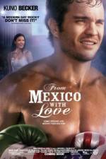 Watch From Mexico with Love 123MovieFree