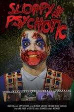 Watch Sloppy the Psychotic 123moviesfree