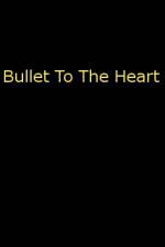 Watch Bullet To The Heart 123MovieFree