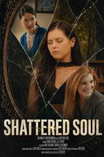 Watch Shattered Soul 123moviesfree