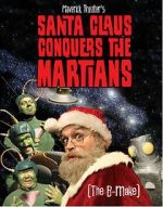 Watch Maverick Theater\'s Santa Claus Conquers the Martians 123MovieFree