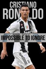 Watch Cristiano Ronaldo: Impossible to Ignore 123moviesfree
