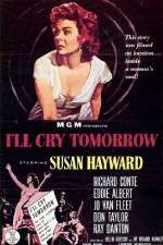 Watch I'll Cry Tomorrow 123moviesfree