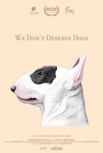 Watch We Don\'t Deserve Dogs 123moviesfree
