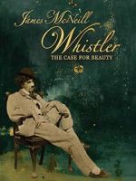 Watch James McNeill Whistler and the Case for Beauty 123moviesfree