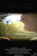 Watch It's Over We're Over 123MovieFree