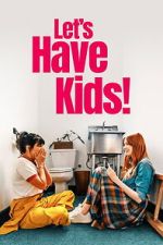 Watch Let\'s Have Kids! 123moviesfree