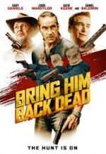 Watch Bring Him Back Dead 123MovieFree