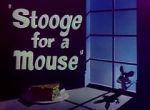 Watch Stooge for a Mouse (Short 1950) 123MovieFree