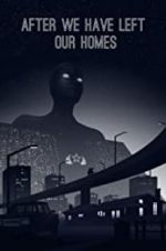 Watch After We Have Left Our Homes 123MovieFree