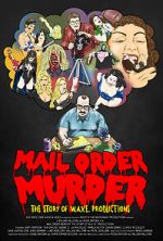 Watch Mail Order Murder: The Story of W.A.V.E. Productions 123moviesfree