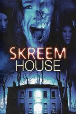 Watch Skreem House 123MovieFree