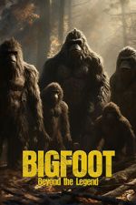 Watch Bigfoot: Beyond the Legend 123moviesfree