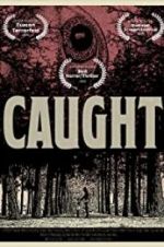 Watch C A U G H T 123MovieFree