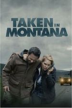 Watch Taken in Montana 123MovieFree