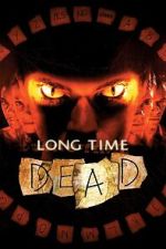 Watch Long Time Dead 123moviesfree