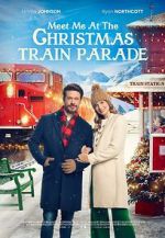 Watch Meet Me at the Christmas Train Parade 123MovieFree