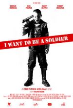 Watch I Want to Be a Soldier 123moviesfree