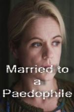 Watch Married to a Paedophile 123moviesfree