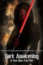 Watch Dark Awakening A Star Wars Fan Film 123MovieFree