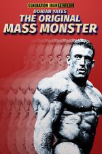 Watch Dorian Yates: The Original Mass Monster 123moviesfree