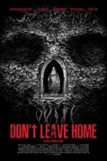 Watch Don\'t Leave Home 123MoviesFree