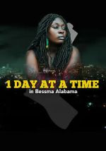 Watch 1 Day at a Time in Bessma Alabama 123moviesfree