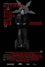 Watch Difficult to Stay Alive and Die 123MovieFree