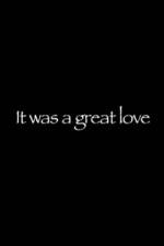 Watch It Was a Great Love 123MovieFree