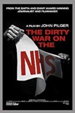 Watch The Dirty War on the National Health Service 123moviesfree