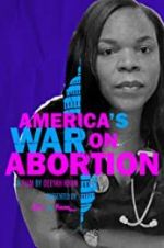 Watch America\'s War on Abortion 123moviesfree